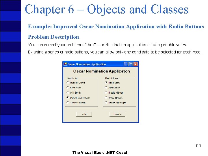 Chapter 6 – Objects and Classes Example: Improved Oscar Nomination Application with Radio Buttons