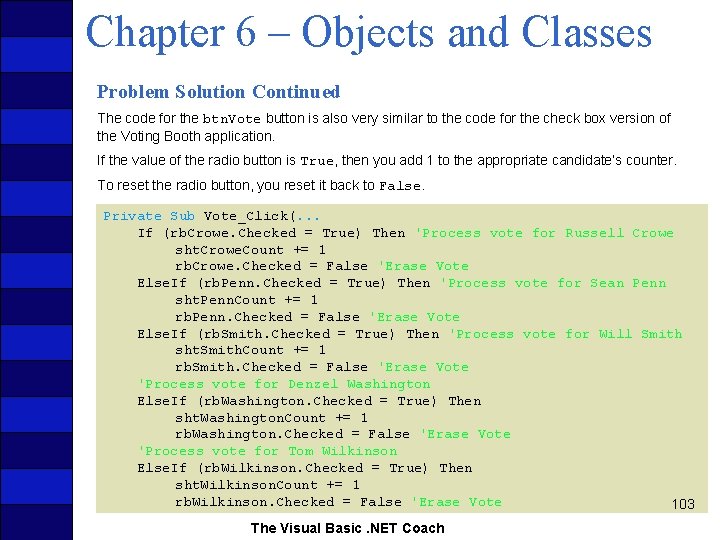 Chapter 6 – Objects and Classes Problem Solution Continued The code for the btn.