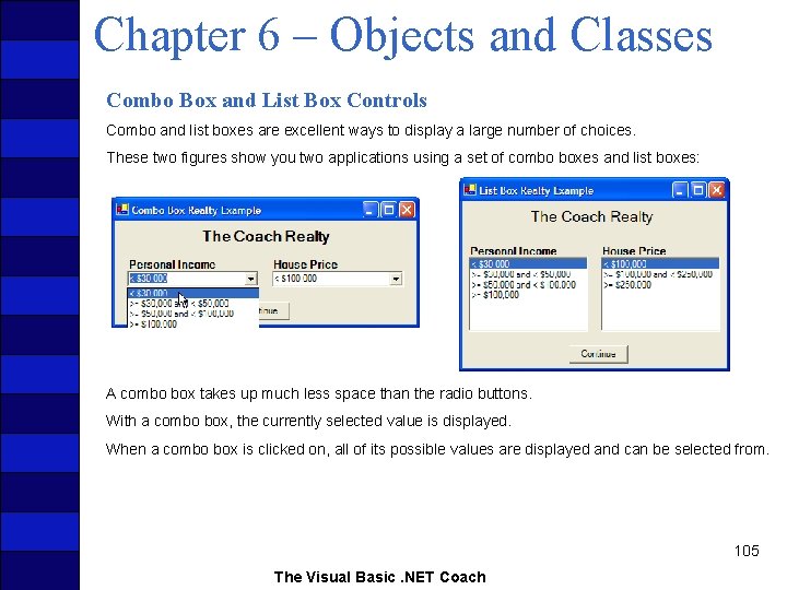 Chapter 6 – Objects and Classes Combo Box and List Box Controls Combo and