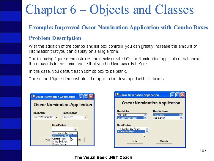 Chapter 6 – Objects and Classes Example: Improved Oscar Nomination Application with Combo Boxes