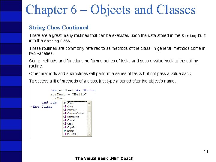 Chapter 6 – Objects and Classes String Class Continued There a great many routines