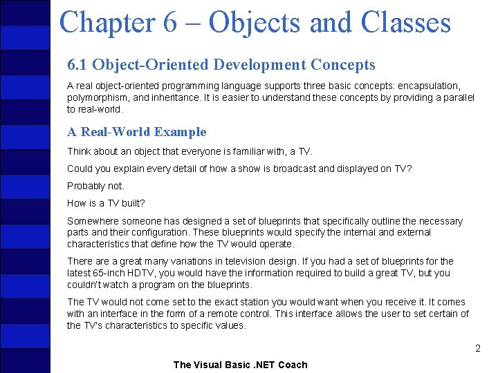 Chapter 6 – Objects and Classes 6. 1 Object-Oriented Development Concepts A real object-oriented