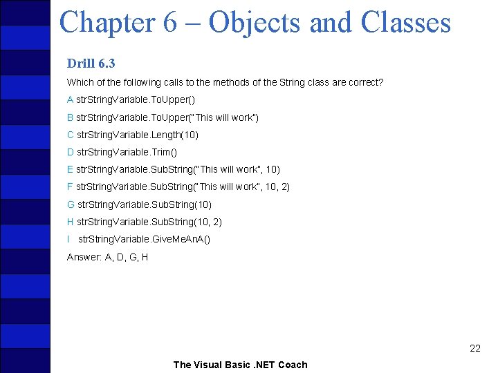 Chapter 6 – Objects and Classes Drill 6. 3 Which of the following calls
