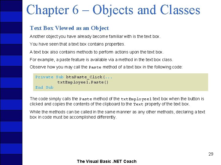 Chapter 6 – Objects and Classes Text Box Viewed as an Object Another object