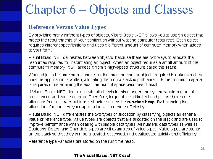 Chapter 6 – Objects and Classes Reference Versus Value Types By providing many different