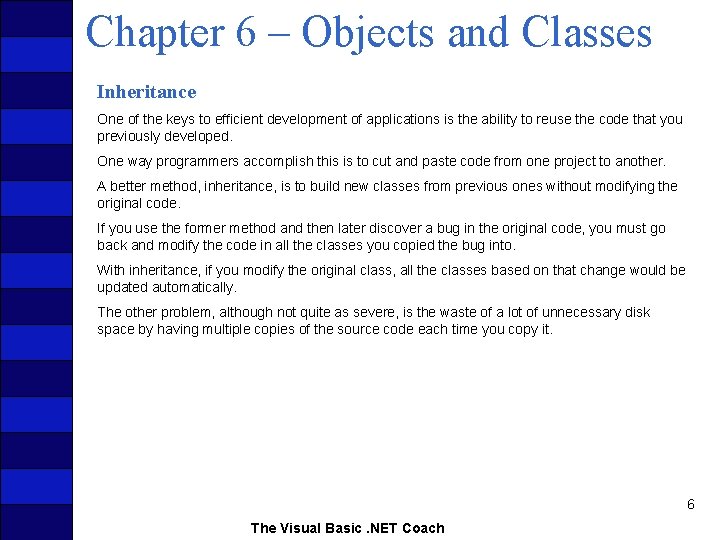 Chapter 6 – Objects and Classes Inheritance One of the keys to efficient development