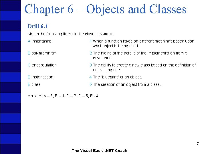 Chapter 6 – Objects and Classes Drill 6. 1 Match the following items to