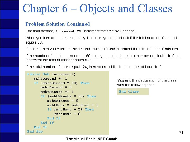 Chapter 6 – Objects and Classes Problem Solution Continued The final method, Increment, will