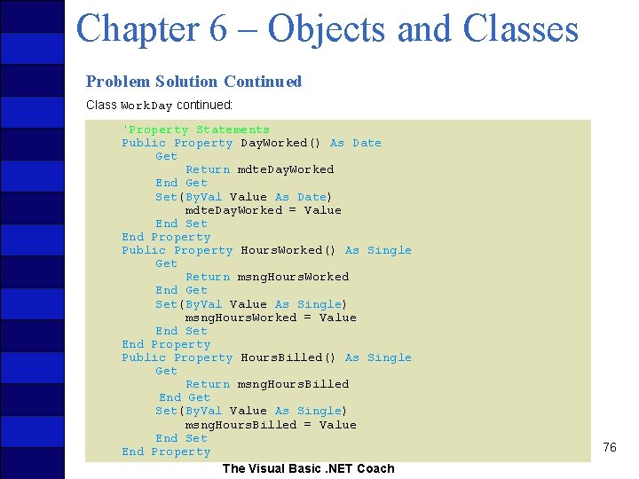 Chapter 6 – Objects and Classes Problem Solution Continued Class Work. Day continued: 'Property