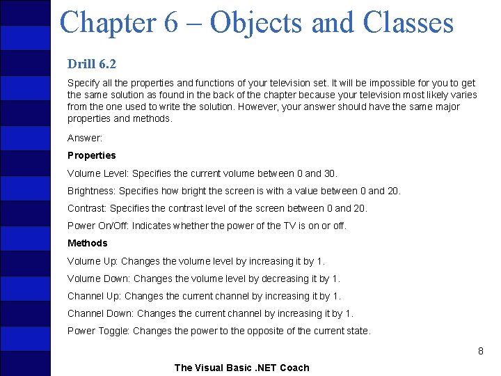 Chapter 6 – Objects and Classes Drill 6. 2 Specify all the properties and