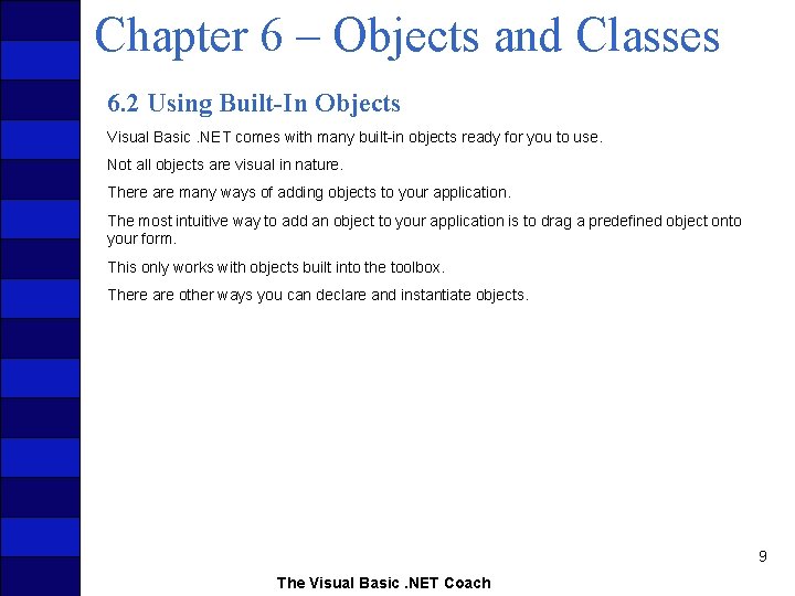 Chapter 6 – Objects and Classes 6. 2 Using Built-In Objects Visual Basic. NET