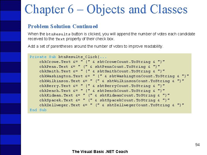 Chapter 6 – Objects and Classes Problem Solution Continued When the btn. Results button