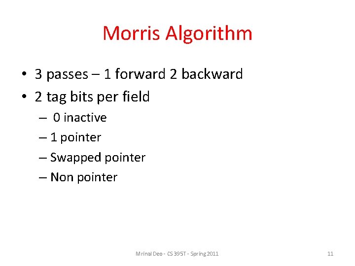 Morris Algorithm • 3 passes – 1 forward 2 backward • 2 tag bits