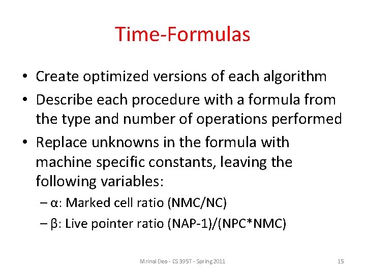 Time-Formulas • Create optimized versions of each algorithm • Describe each procedure with a