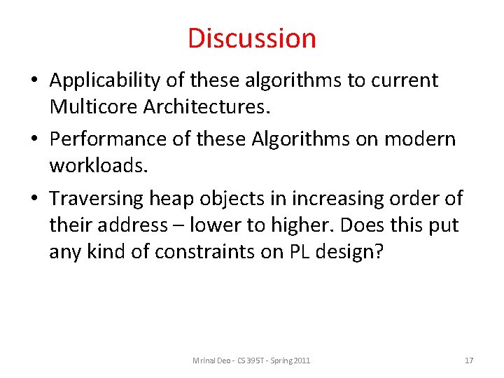 Discussion • Applicability of these algorithms to current Multicore Architectures. • Performance of these