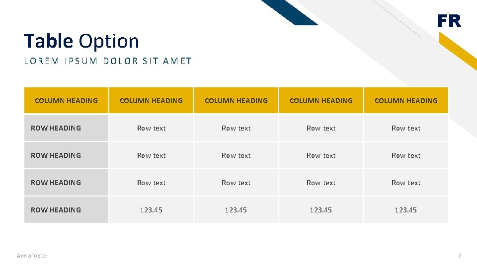 FR Table Option LOREM IPSUM DOLOR SIT AMET COLUMN HEADING COLUMN HEADING ROW HEADING