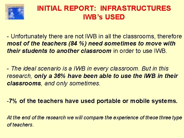 INITIAL REPORT: INFRASTRUCTURES IWB’s USED - Unfortunately there are not IWB in all the