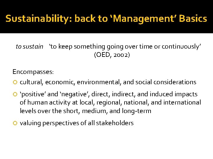 Sustainability: back to ‘Management’ Basics to sustain ‘to keep something going over time or
