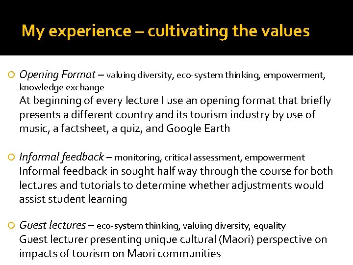 My experience – cultivating the values Opening Format – valuing diversity, eco-system thinking, empowerment,
