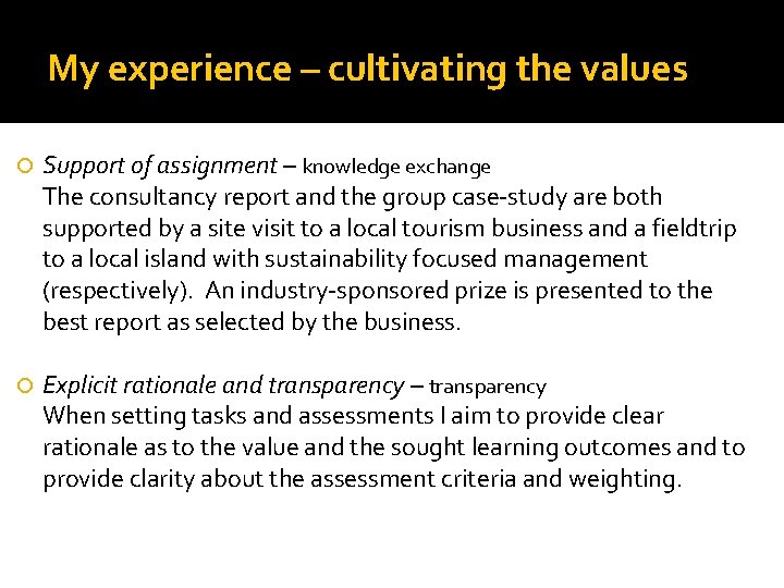 My experience – cultivating the values Support of assignment – knowledge exchange The consultancy