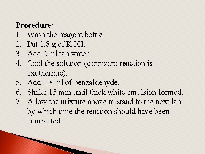 Procedure: 1. Wash the reagent bottle. 2. Put 1. 8 g of KOH. 3.