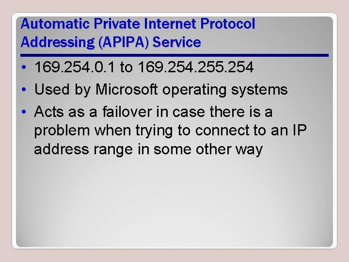 Automatic Private Internet Protocol Addressing (APIPA) Service • 169. 254. 0. 1 to 169. Automatic Private Internet Protocol Addressing (APIPA) Service • 169. 254. 0. 1 to 169.