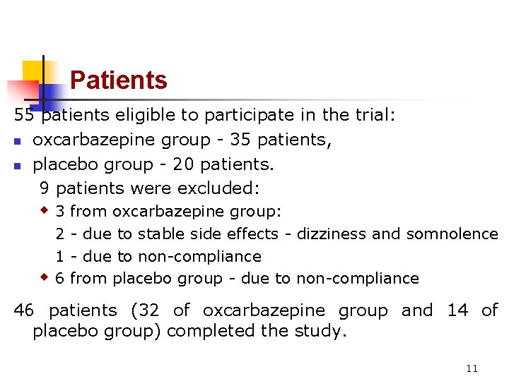 Patients 55 patients eligible to participate in the trial: n oxcarbazepine group - 35