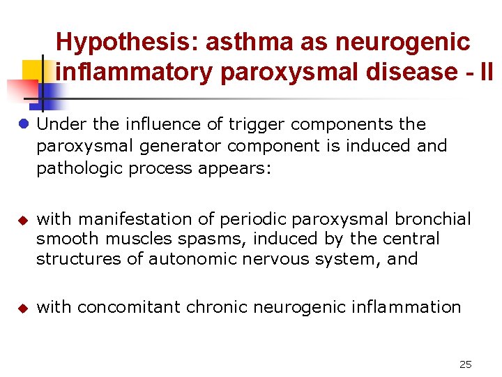 Hypothesis: asthma as neurogenic inflammatory paroxysmal disease - II l Under the influence of