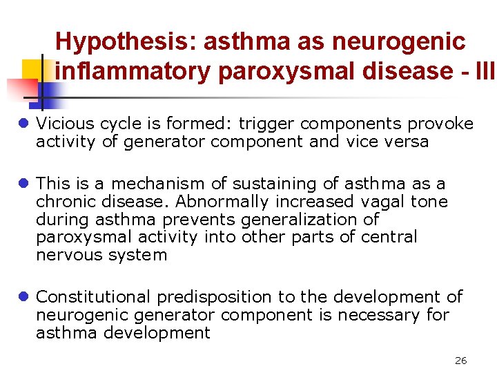 Hypothesis: asthma as neurogenic inflammatory paroxysmal disease - III l Vicious cycle is formed: