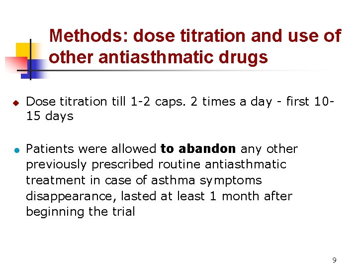 Methods: dose titration and use of other antiasthmatic drugs u = Dose titration till