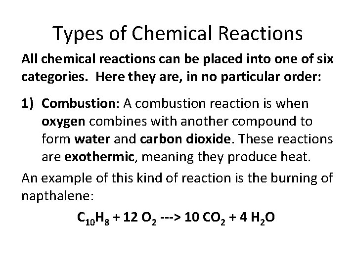 Types of Chemical Reactions All chemical reactions can be placed into one of six