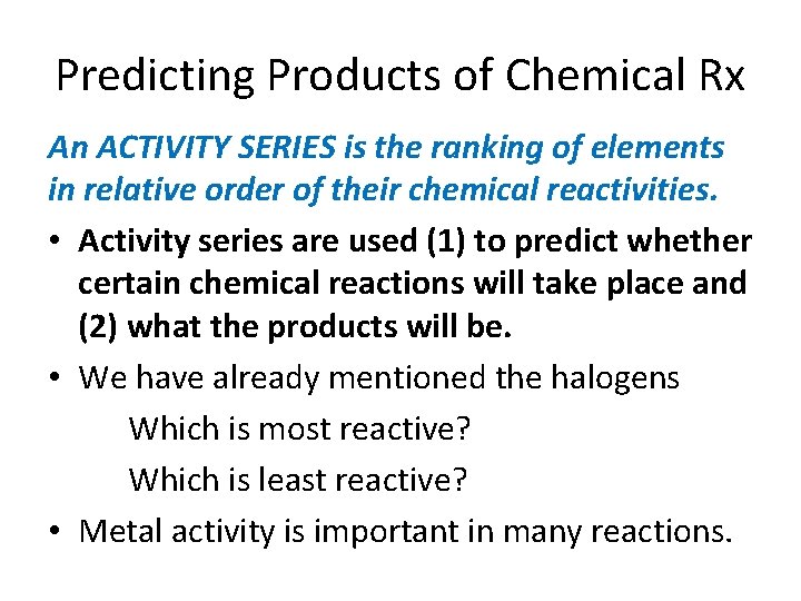 Predicting Products of Chemical Rx An ACTIVITY SERIES is the ranking of elements in