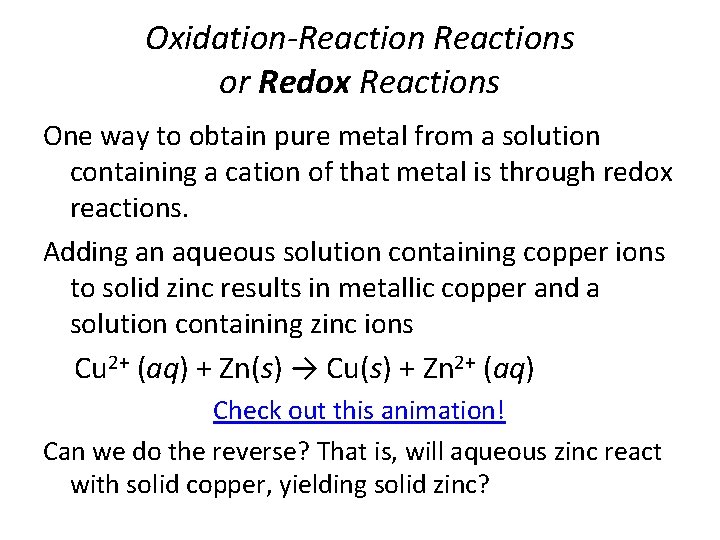 Oxidation-Reactions or Redox Reactions One way to obtain pure metal from a solution containing