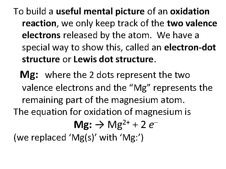 To build a useful mental picture of an oxidation reaction, we only keep track