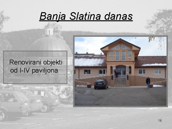 Banja Slatina danas Renovirani objekti od I-IV paviljona 16 