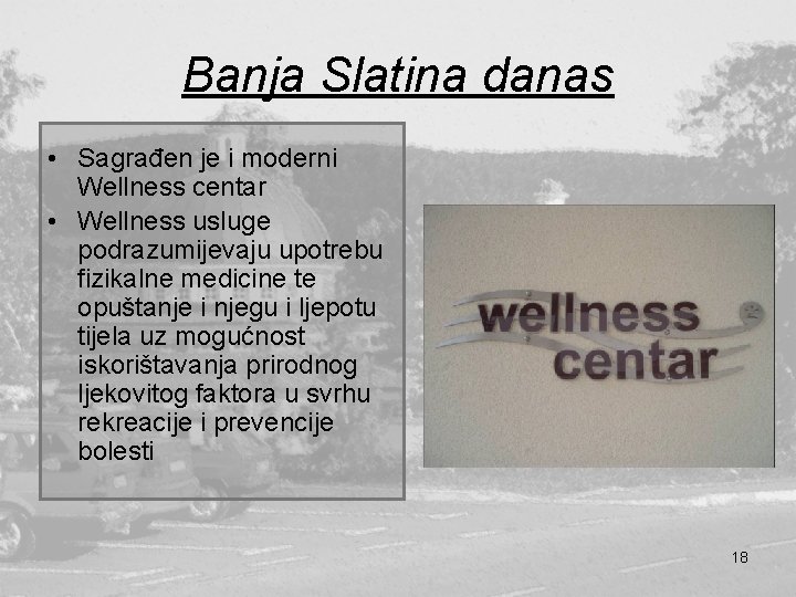 Banja Slatina danas • Sagrađen je i moderni Wellness centar • Wellness usluge podrazumijevaju