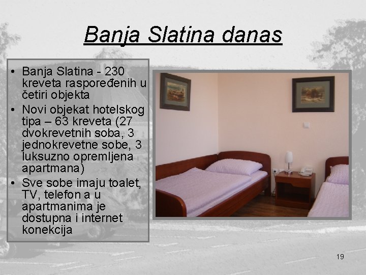 Banja Slatina danas • Banja Slatina - 230 kreveta raspoređenih u četiri objekta • Banja Slatina danas • Banja Slatina - 230 kreveta raspoređenih u četiri objekta •