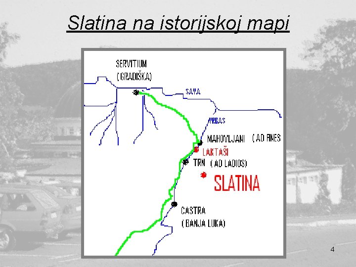 Slatina na istorijskoj mapi 4 