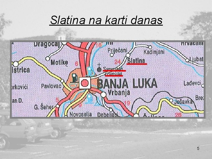 Slatina na karti danas 5 