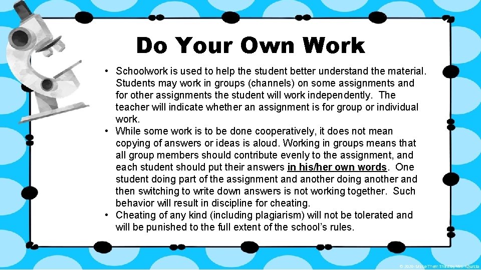 Do Your Own Work • Schoolwork is used to help the student better understand