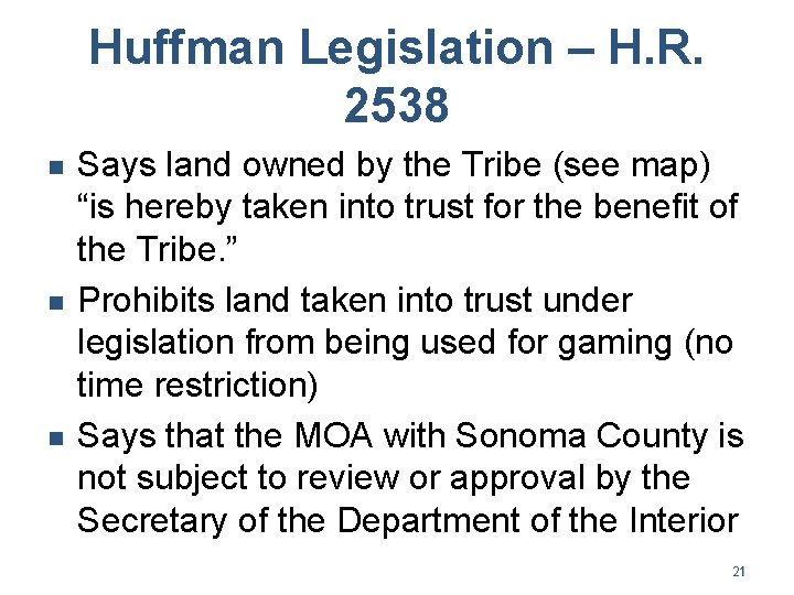 Huffman Legislation – H. R. 2538 n n n Says land owned by the