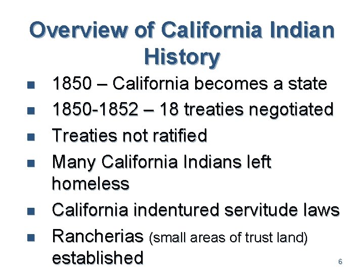 Overview of California Indian History n n n 1850 – California becomes a state