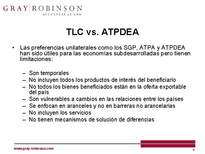 TLC vs. ATPDEA • Las preferencias unilaterales como los SGP, ATPA y ATPDEA han