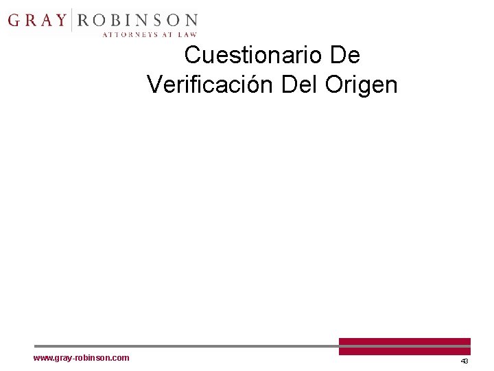 Cuestionario De Verificación Del Origen www. gray-robinson. com 43 