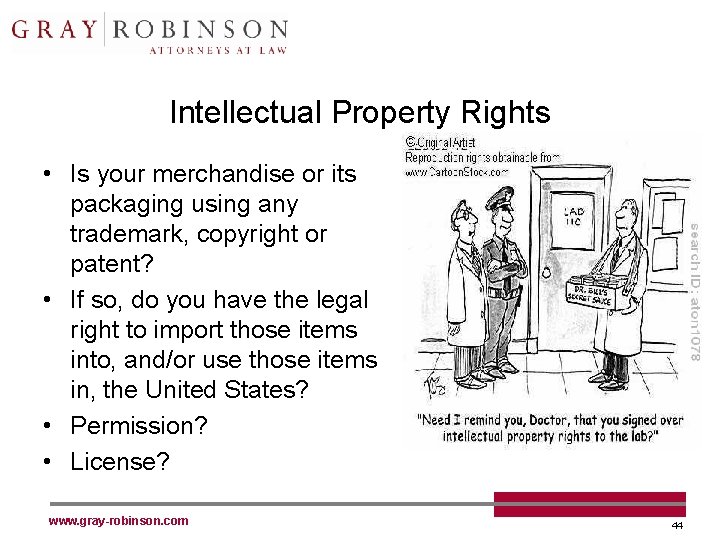 Intellectual Property Rights • Is your merchandise or its packaging using any trademark, copyright