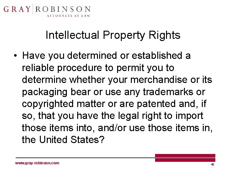 Intellectual Property Rights • Have you determined or established a reliable procedure to permit