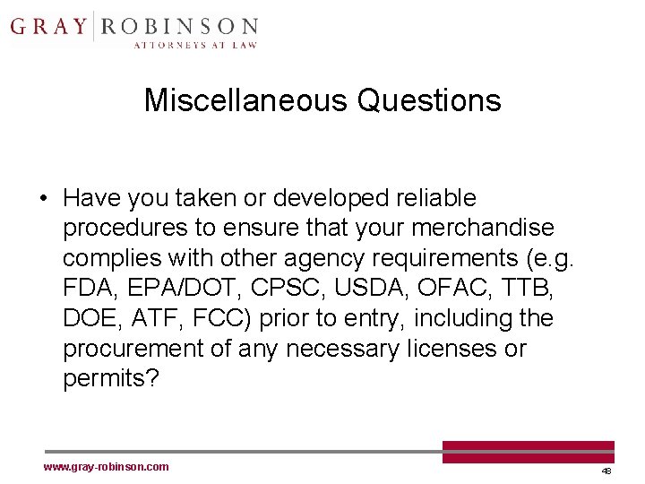 Miscellaneous Questions • Have you taken or developed reliable procedures to ensure that your