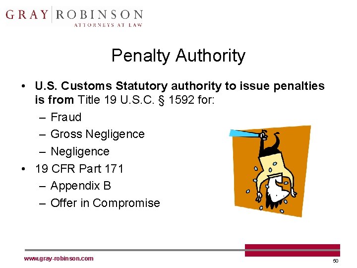 Penalty Authority • U. S. Customs Statutory authority to issue penalties is from Title