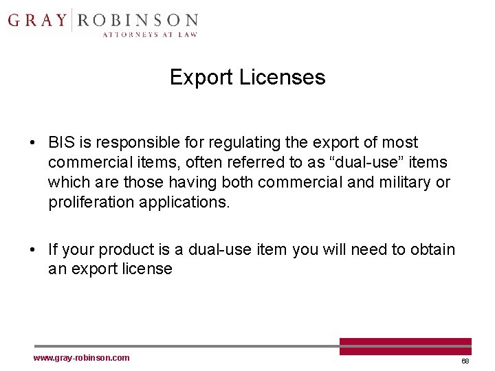 Export Licenses • BIS is responsible for regulating the export of most commercial items,