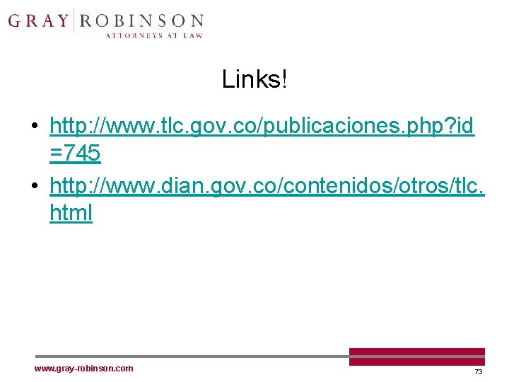 Links! • http: //www. tlc. gov. co/publicaciones. php? id =745 • http: //www. dian.